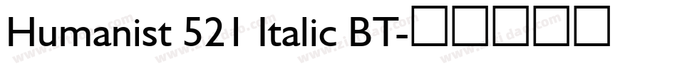 Humanist 521 Italic BT字体转换